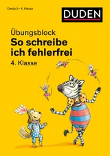 So schreibe ich fehlerfrei - &Uuml;bungsblock 4. Klasse