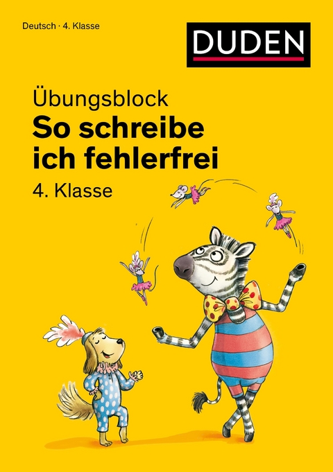 So schreibe ich fehlerfrei - &Uuml;bungsblock 4. Klasse