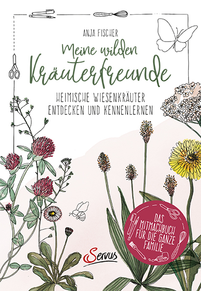 Meine wilden Kr&auml;uterfreunde - Anja Fischer