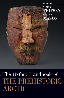 The Oxford Handbook of the Prehistoric Arctic - 