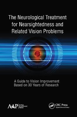 The Neurological Treatment for Nearsightedness and Related Vision Problems