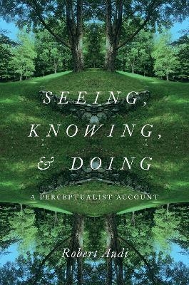 Seeing, Knowing, and Doing