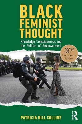 Black Feminist Thought, 30th Anniversary Edition - Patricia Hill Collins