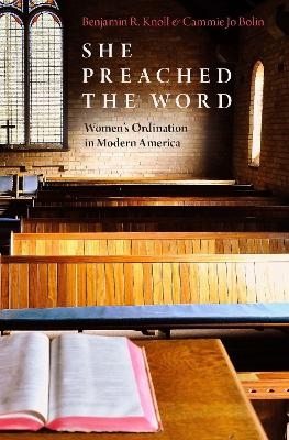 She Preached the Word - Benjamin R. Knoll, Cammie Jo Bolin