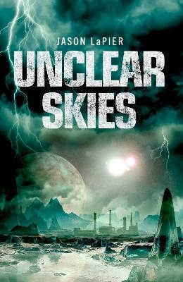 Unclear Skies - Jason Lapier