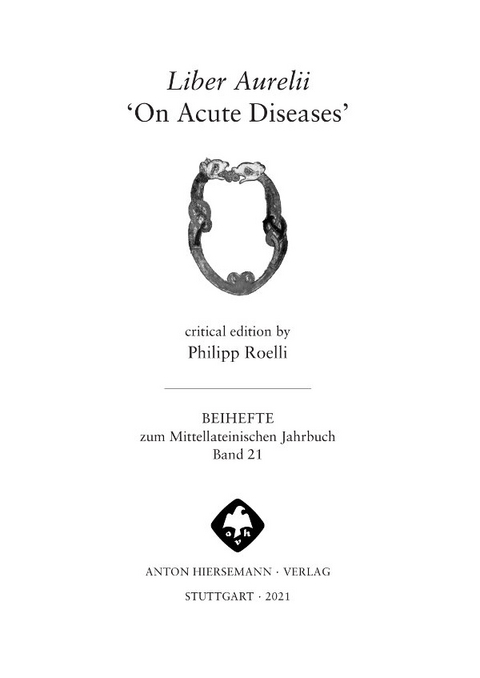 Liber Aurelii &lsquo;On Acute Diseases&rsquo; - Philipp Roelli
