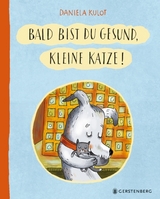 Bald bist du gesund, kleine Katze! - Daniela Kulot