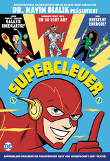 Superclever: Superhelden erkl&auml;ren die faszinierende Welt von Wissenschaft und Technik! - Mayim Bialik, Sholly Fisch, Varian Johnson, Darian Johnson, Isaac Goodhart, Vic Regis, Amy Chu, Ile Gonzalez, Dustin Hansen, Amanda Deibert, Erich Owen, Vita Ayala, Andie Tong, Cecil Castellucci, Corinna Bechko, Michael Northrop, Kirk Scroggs