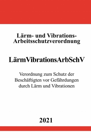 Lärm- und Vibrations-Arbeitsschutzverordnung (LärmVibrationsArbSchV)
