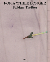 Fabian Treiber &ndash; For a while longer - Philipp Haverkampf, Carolin Leistenschneider, Invar-Torre Hollaus, Harriet Zilch, Fabian Treiber