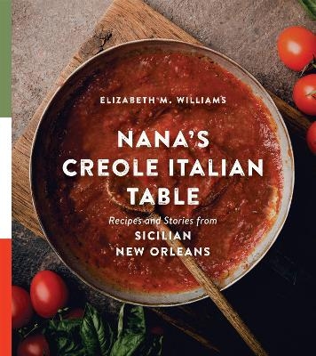 Nana's Creole Italian Table - Elizabeth M. Williams