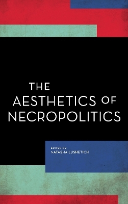 The Aesthetics of Necropolitics - 