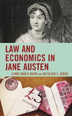 Law and Economics in Jane Austen - Lynne Marie Kohm, Kathleen E. Akers