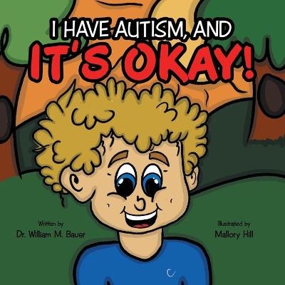It's Okay! - Dr William M Bauer