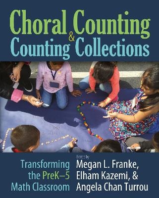 Choral Counting & Counting Collections - Megan Franke, Elham Kazemi, Angela Chan Turrou