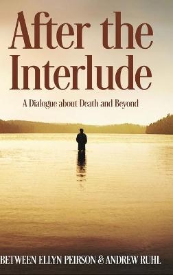 After The Interlude - A Dialogue about Death and Beyond