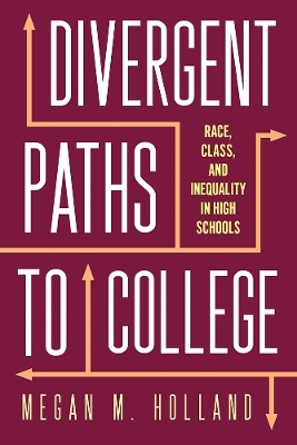 Divergent Paths to College - Megan M Holland