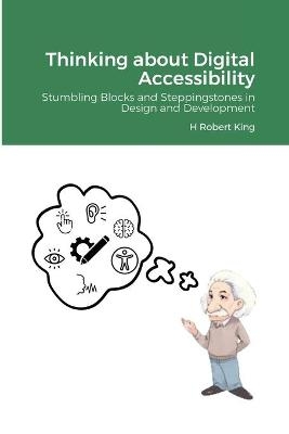 Thinking about Digital Accessibility - H Robert King
