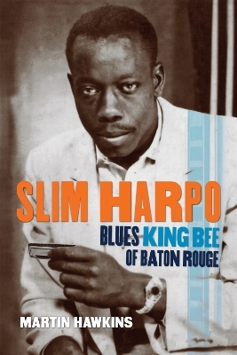 Slim Harpo - Martin Hawkins