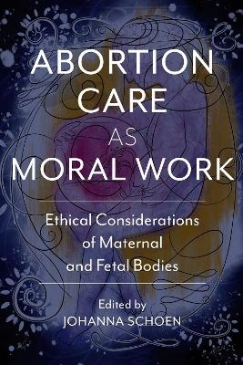 Abortion Care As Moral Work - 