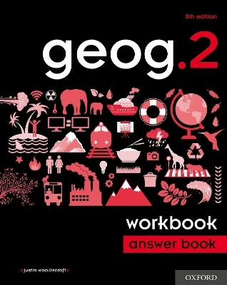geog.2 Workbook Answer Book - Justin Woolliscroft