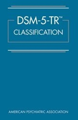DSM-5-TR&reg; Classification -  American Psychiatric Association