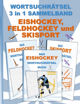 WORTSUCHRÄTSEL 3 in 1 SAMMELBAND EISHOCKEY, FELDHOCKEY und SKISPORT