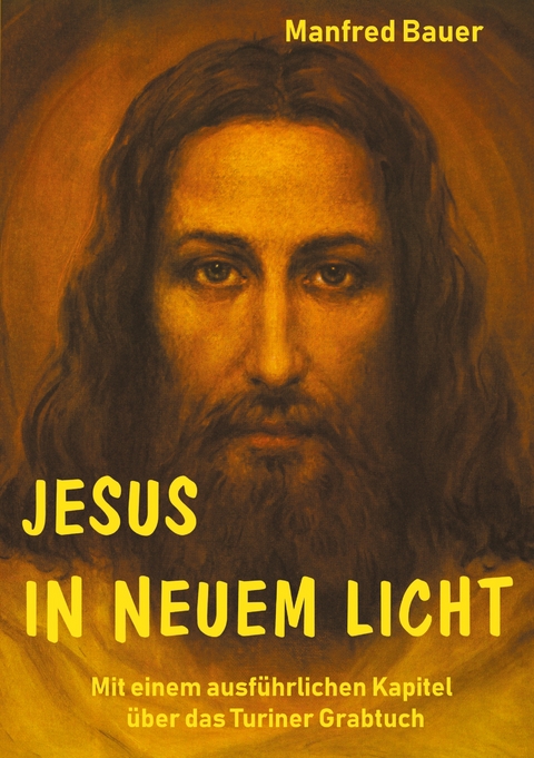 Jesus in Neuem Licht - Manfred Bauer