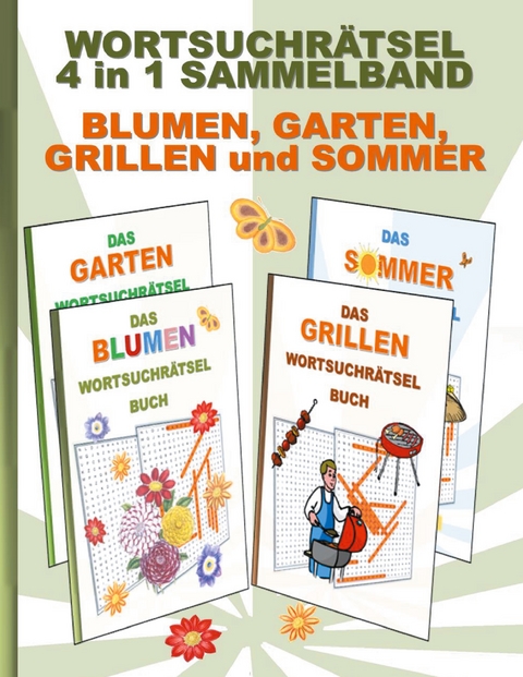 WORTSUCHR&Auml;TSEL 4 in 1 SAMMELBAND BLUMEN, GARTEN, GRILLEN und SOMMER - Brian Gagg