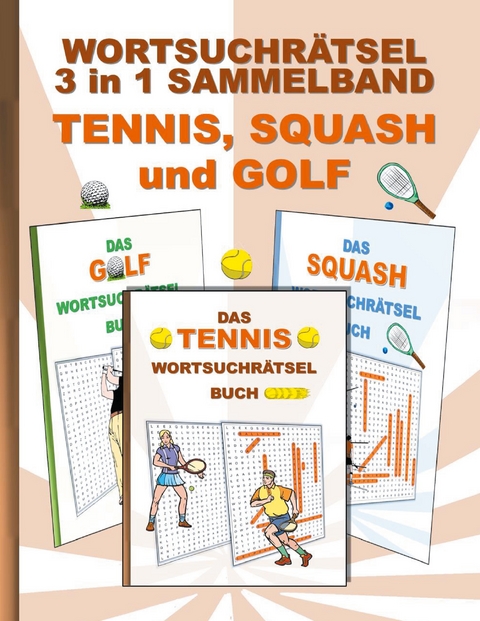 Wortsuchrätsel 3 in 1 Sammelband Tennis, Squash und Golf - Brian Gagg