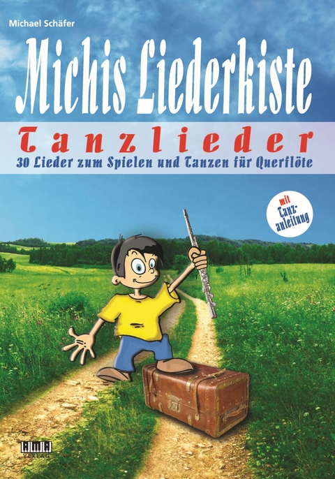 Michis Liederkiste: Tanzlieder f&uuml;r Querfl&ouml;te - Michael Sch&auml;fer