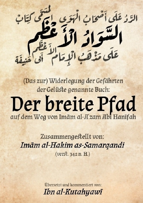 Der breite Pfad - Sawād al-Aʿẓam - Abū al-Qasim as-Samarqandī