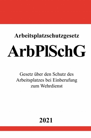 Arbeitsplatzschutzgesetz (ArbPlSchG)
