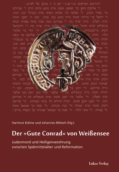 Der &raquo;Gute Conrad&laquo; von Wei&szlig;ensee - 