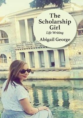 The Scholarship Girl - Abigail George