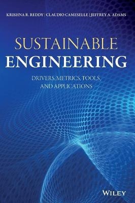 Sustainable Engineering - Krishna R. Reddy, Claudio Cameselle, Jeffrey A. Adams