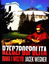 Rzeczpospolita. Duma i wstyd - Jacek Wegner