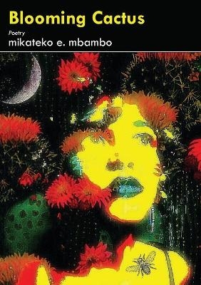Blooming Cactus - Mikateko E Mbambo