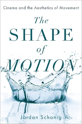 The Shape of Motion - Jordan Schonig