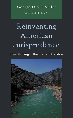 Reinventing American Jurisprudence - George David Miller