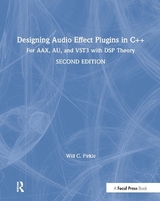 Designing Audio Effect Plugins in C++ - Pirkle, Will