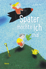 Sp&auml;ter m&ouml;chte ich mal ... - Isabel Pin