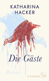 Die G&auml;ste - Katharina Hacker