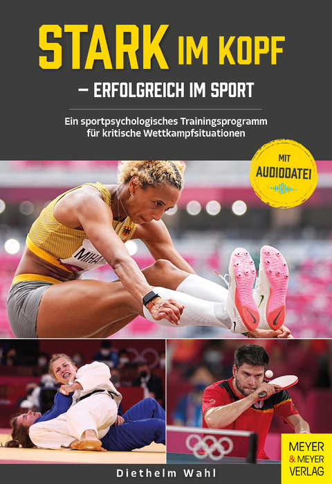 Stark im Kopf – erfolgreich im Sport - Diethelm Wahl