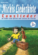 Michis Liederkiste: Tanzlieder f&uuml;r Violine - Michael Sch&auml;fer