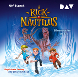 Rick Nautilus &ndash; Teil 6: Dinosaurier im Eis - Ulf Blanck