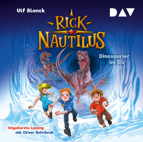 Rick Nautilus &ndash; Teil 6: Dinosaurier im Eis - Ulf Blanck