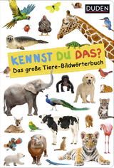 Duden 18+: Kennst du das? Das gro&szlig;e Tiere-Bildw&ouml;rterbuch