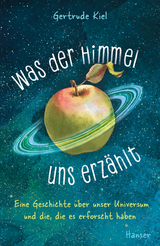 Was der Himmel uns erz&auml;hlt - Gertrude Kiel