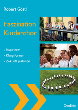Faszination Kinderchor - Robert G&ouml;stl